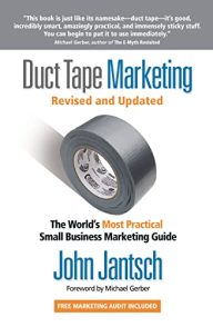 Duct Tape Marketing Revised and Updated: The World’s Most Practical Small Business Marketing Guide