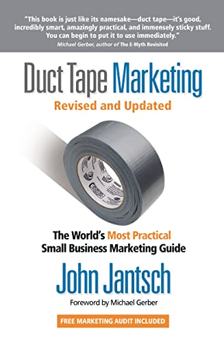 Duct Tape Marketing Revised and Updated: The World’s Most Practical Small Business Marketing Guide