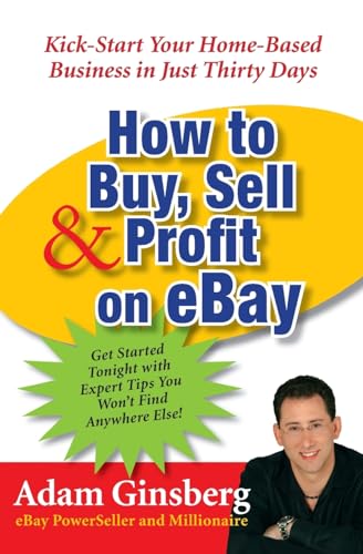 How to Buy, Sell, and Profit onay: Kick-Start Your Home-Based Business in Just Thirty Days – A Lively Guide with Insider Secrets for Making Money and Reaching a Global Market