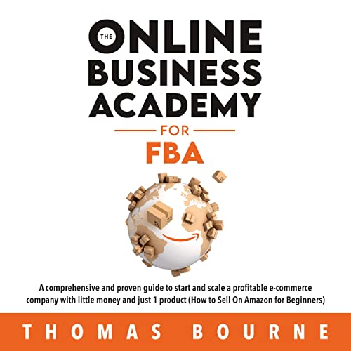The Online Business Academy for FBA: How to Sell on Amazon for Beginners