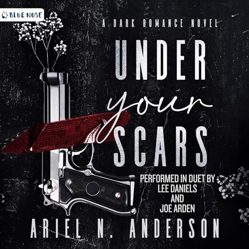 Under Your Scars: A Dark Romance Novel