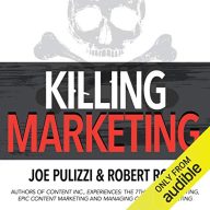 Killing Marketing: How Innovative Businesses Are Turning Marketing Cost into Profit