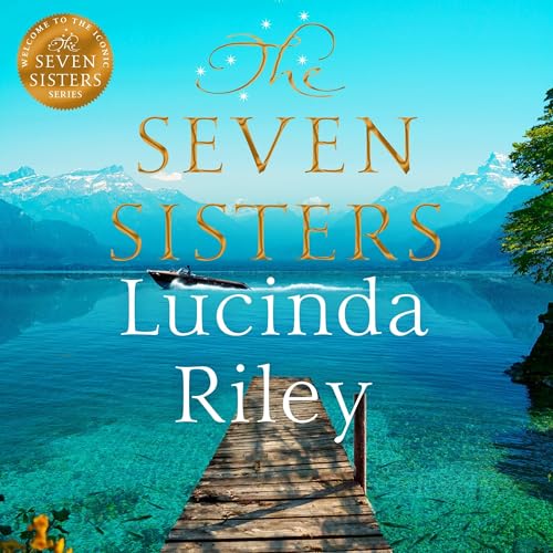 The Seven Sisters: Escape with this epic tale of love and loss from the internationally beloved author