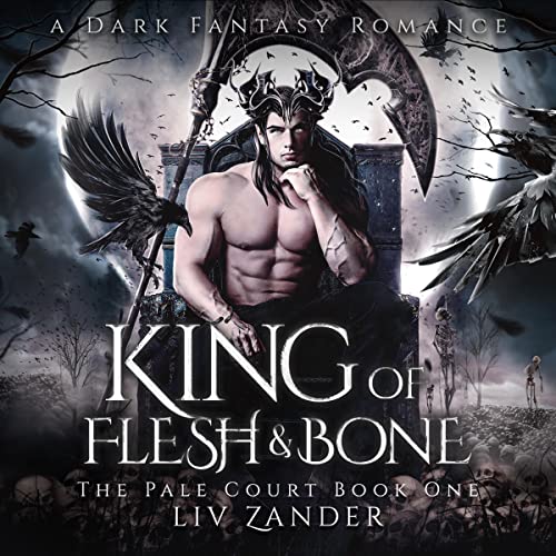 King of Flesh and Bone: The Pale Court Duet, Book 1