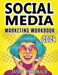 Social Media Marketing Workbook: How to Use Social Media for Business