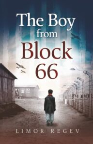 The Boy From Block 66: A WW2 Jewish Holocaust Survival True Story (Heroic Children of World War II)