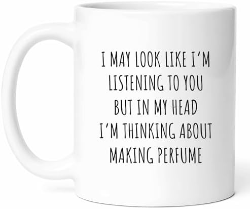 I’m Thinking About Making Perfume Mug – Fragrance Creator Coffee Cup – Scent Enthusiast Funny Gift From Friends – Artist Tea Mugs – Cups – 11 Oz Ceramic Gifts For Hobbyist, Birthday, Him, Her