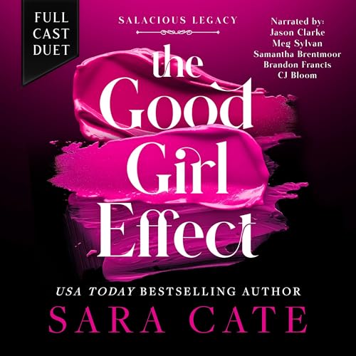 The Good Girl Effect: Salacious Legacy, Book 1