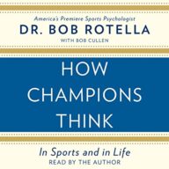 How Champions Think: In Sports and in Life