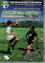 TNT SOCCER SYSTEM, LLC Soccer Training DVD for Kids of ALL ages! Ball Control with Tasha-Nicole