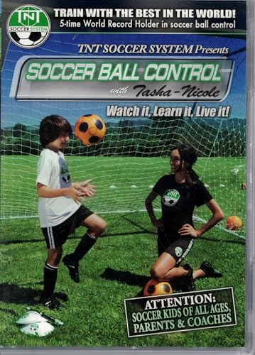 TNT SOCCER SYSTEM, LLC Soccer Training DVD for Kids of ALL ages! Ball Control with Tasha-Nicole