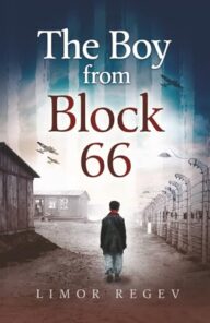 The Boy From Block 66: A WW2 Jewish Holocaust Survival True Story (Heroic Children of World War II)
