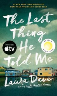 The Last Thing He Told Me: A Reese Witherspoon Book Club Pick (The Hannah Hall Series)