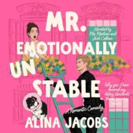 Mr. Emotionally Unstable: A Romantic Comedy (The Seattle Svenssons, Book 3)