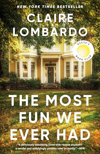 The Most Fun We Ever Had (Reese’s Book Club Pick): A Novel