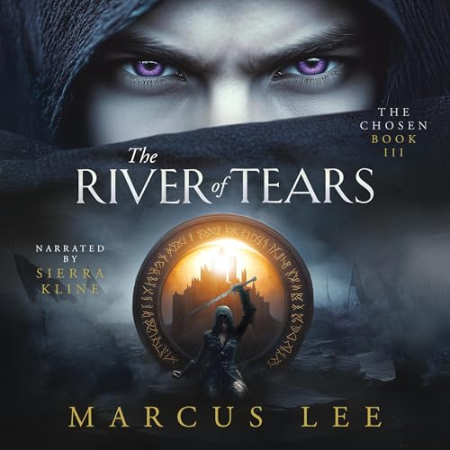 The River of Tears: The Chosen, Book 3