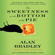The Sweetness at the Bottom of the Pie: A Flavia de Luce Mystery