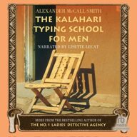 The Kalahari Typing School for Men: More from the No. 1 Ladies’ Detective Agency