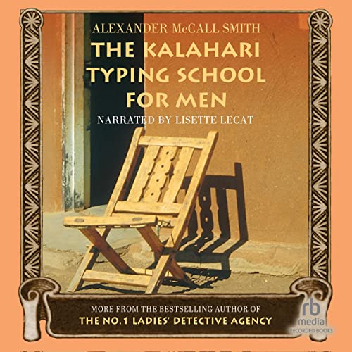 The Kalahari Typing School for Men: More from the No. 1 Ladies’ Detective Agency