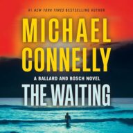 The Waiting: Renée Ballard and Harry Bosch, Book 6