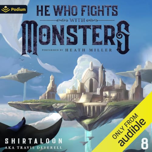 He Who Fights with Monsters 8: A LitRPG Adventure (He Who Fights with Monsters, Book 8)