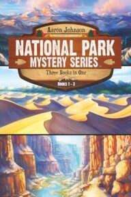 National Park Mystery Series – Books 1-3: Three Books in One Volume