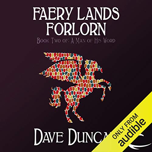 Faery Lands Forlorn: A Man of His Word, Book 2