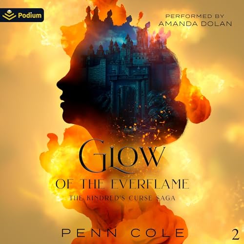 Glow of the Everflame: The Kindred’s Curse Saga, Book 2