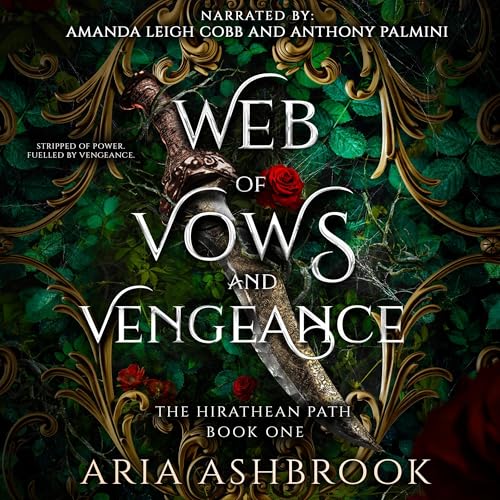 Web of Vows and Vengeance: An Enemies to Lovers Fantasy Romance Novel (The Hirathean Path, Book 1)