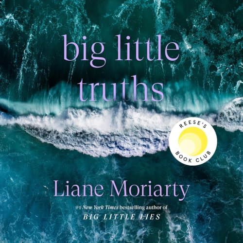 Big Little Truths: Reese’s Book Club: A Novel: The Sequel to Big Little Lies