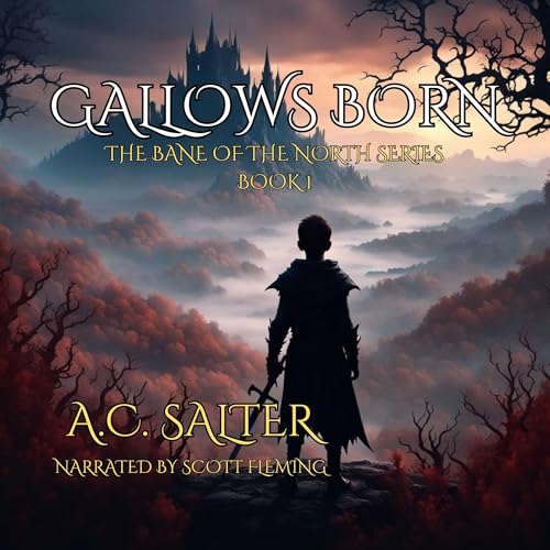 Gallows Born: The Bane of the North, Book 1