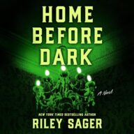 Home Before Dark: A Novel