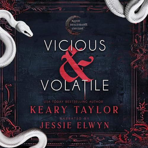 Vicious and Volatile: Blood Descendants Universe: Vengeance and Venom, Book 2