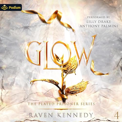 Glow: The Plated Prisoner Series, Book 4