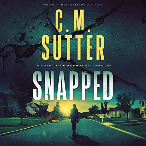Snapped: An Agent Jade Monroe FBI Thriller, Book 1