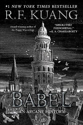 Babel: Or the Necessity of Violence: An Arcane History of the Oxford Translators’ Revolution―An Historic Fantasy of Dark Academia